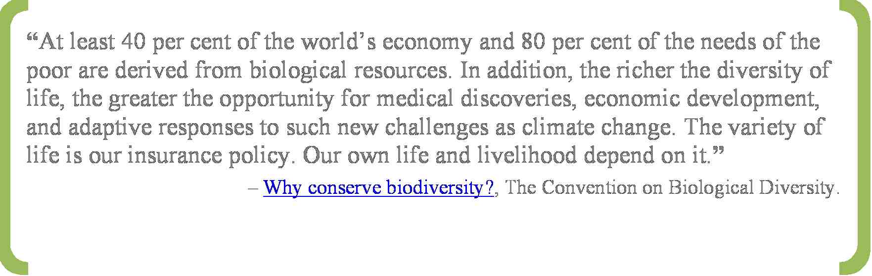 Quote from convention on biodiversity saying At least 40 percent of the world's economy and 80 percent of the needs of the poor are derived biological resources...?