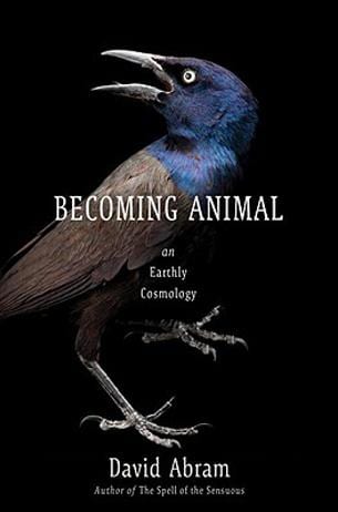 The cover of David Abram's Becoming Animal book